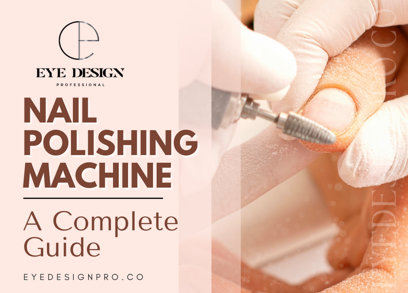 Nail Polishing Machine A Complete Guide